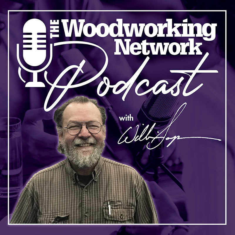 The Woodworking Network Podcast, with Will Sampson